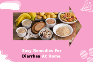 Easy Remedies For Diarrhea At Home....