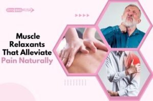 Muscle Relaxants That Alleviate Pain Naturally