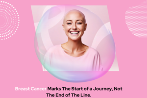 Breast Cancer Marks The Start of a Journey, Not The End of The Line.