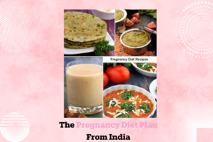 The Pregnancy Diet Plan From India